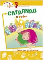 Cafarnao. Il Padre. Guida per gli educatori. Vol. 3