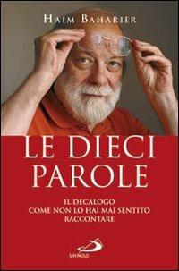 Le dieci parole. Il decalogo come non lo hai mai sentito raccontare - Haim Baharier - copertina