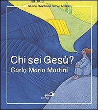 Chi sei Gesù? - Carlo Maria Martini - copertina