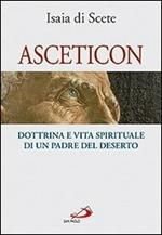 Asceticon. Dottrina e vita spirituale di un padre del deserto
