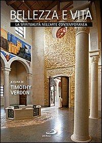 Bellezza e vita. La spiritualità nell'arte contemporanea - Timothy Verdon - copertina