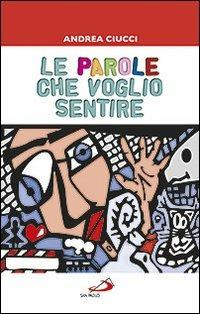 Le parole che voglio sentire - Andrea Ciucci - copertina