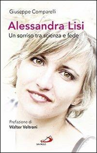 Alessandra Lisi. Un sorriso tra scienza e fede - Giuseppe Comparelli - copertina