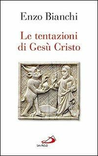 Le tentazioni di Gesù Cristo - Enzo Bianchi - copertina