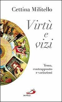 Virtù e vizi. Tema, contrappunto e variazioni - Cettina Militello - copertina
