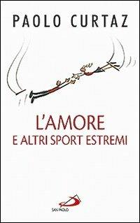 L'amore e altri sport estremi. Storie di coppie nella Bibbia - Paolo Curtaz - copertina