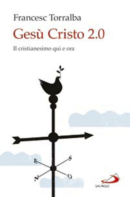 Gesù Cristo 2.0. Il Cristianesimo qui e ora - Francesco Torralba - copertina