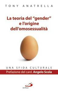 La teoria del «gender» e l'origine dell'omosessualità. Una sfida culturale