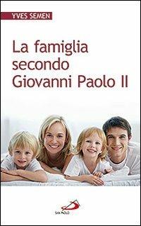 La famiglia secondo Giovanni Paolo II - Yves Semen - copertina