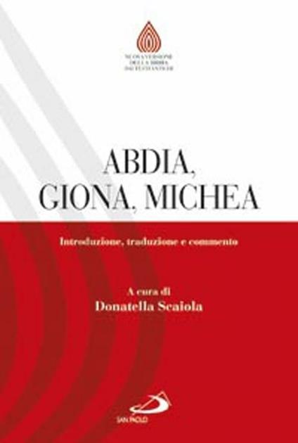 Abdia, Giona, Michea. Introduzione, traduzione e commento - Donatella Scaiola - copertina
