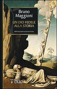 Un Dio fedele alla storia - Bruno Maggioni - copertina