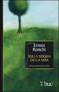 Sulla soglia della vita - Ermes Ronchi - copertina