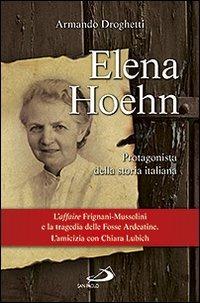 Elena Hoehn. Protagonista della storia italiana - Armando Droghetti - copertina
