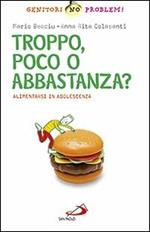 Troppo, poco o abbastanza? Alimentarsi in adolescenza