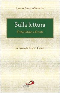 Sulla lettura. Testo latino a fronte - Lucio Anneo Seneca - copertina