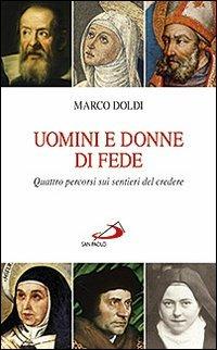 Uomini e donne di fede. Quattro percorsi sui sentieri del credere - Marco Doldi - copertina