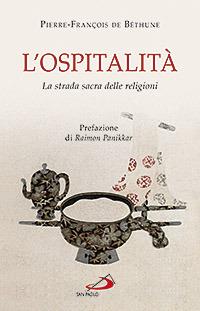 L' ospitalità. La strada sacra delle religioni - Pierre-François de Béthune - copertina