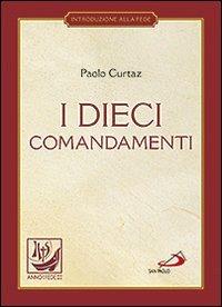 I dieci comandamenti. La vita in Cristo - Paolo Curtaz - copertina