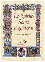 Lo Spirito Santo ti guiderà. Atti degli apostoli