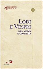 Lodi e vespri. Ora media e compieta. Delle quattro settimane del salterio