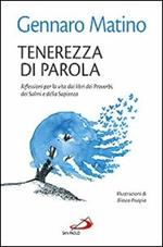 Tenerezza di parola. Riflessioni per la vita dai libri dei Proverbi, dei Salmi e della Sapienza