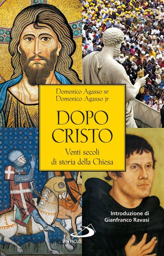 Dopo Cristo. Venti secoli di storia della Chiesa - Domenico jr. Agasso,Domenico Agasso - copertina
