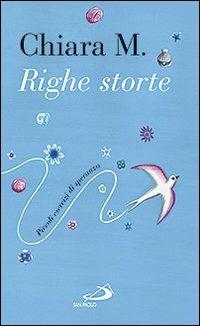 Righe storte. Piccoli esercizi di speranza - Chiara M. - copertina