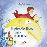 Il piccolo libro della nanna. Ediz. illustrata - Iolanda Restano - copertina