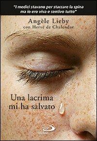 Una lacrima mi ha salvato - Angèle Lieby,Hervé de Chalendar - copertina
