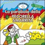La parabola della pecorella smarrita. Le Giocaparabole. Ediz. illustrata