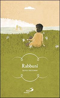 Rabbunì. In mezzo a voi sta uno che non conoscete - Silvia Vecchini - copertina