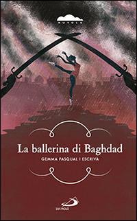 La ballerina di Baghdad - Gemma Pasqual i Escrivà - copertina