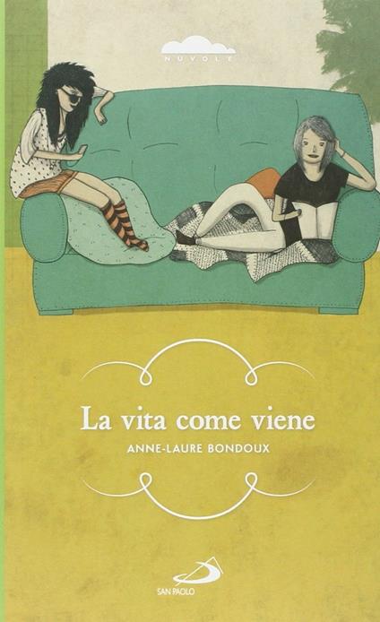 La vita come viene - Anne-Laure Bondoux - copertina