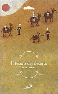 Il tesoro del deserto. Un ragazzo lungo le piste del favoloso Oriente - Anna Lavatelli - copertina