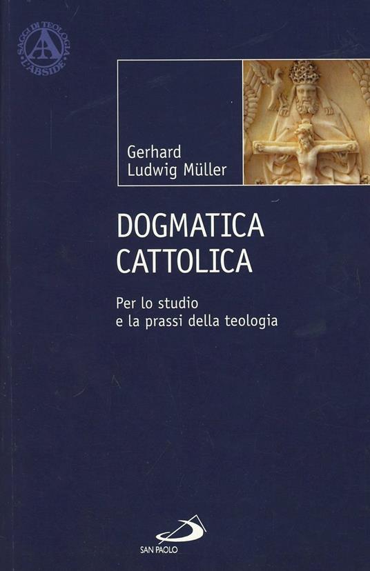 Dogmatica cattolica - Gerhard Ludwig Müller - copertina