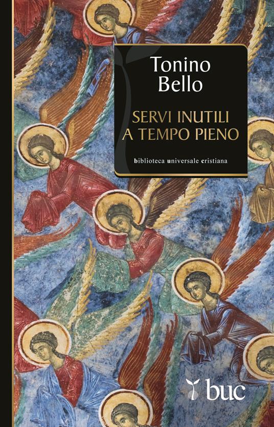 Servi inutili a tempo pieno - Antonio Bello - ebook