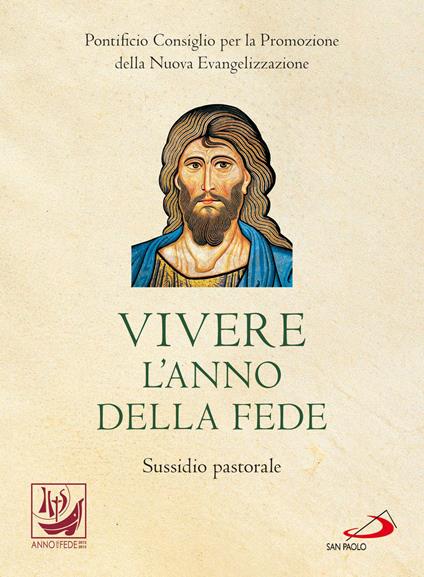 Vivere l'anno della fede. Sussidio pastorale - Pontificio consiglio per la promozione della nuova evangelizzazione - ebook