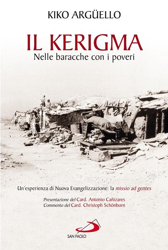 Il kerigma. Nelle baracche con i poveri. Un'esperienza di nuova evangelizzazione: la missio ad gentes - Kiko Argüello - ebook