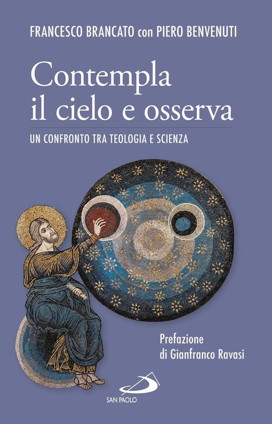 Contempla il cielo e osserva. Un confronto tra teologia e scienza - Piero Benvenuti,Francesco Brancato - ebook