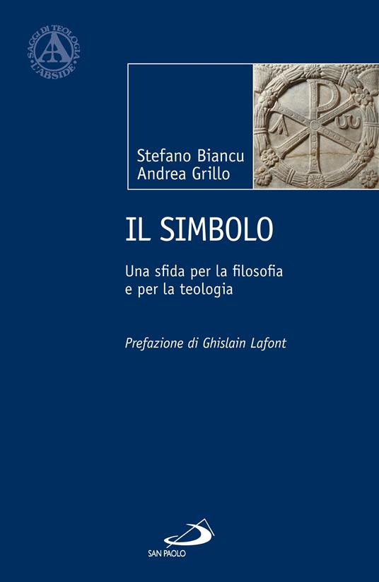 Il simbolo. Una sfida per la filosofia e per la teologia - Stefano Biancu,Andrea Grillo - ebook