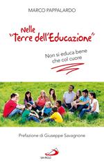 Nelle «terre dell'educazione». Non si educa bene che col cuore