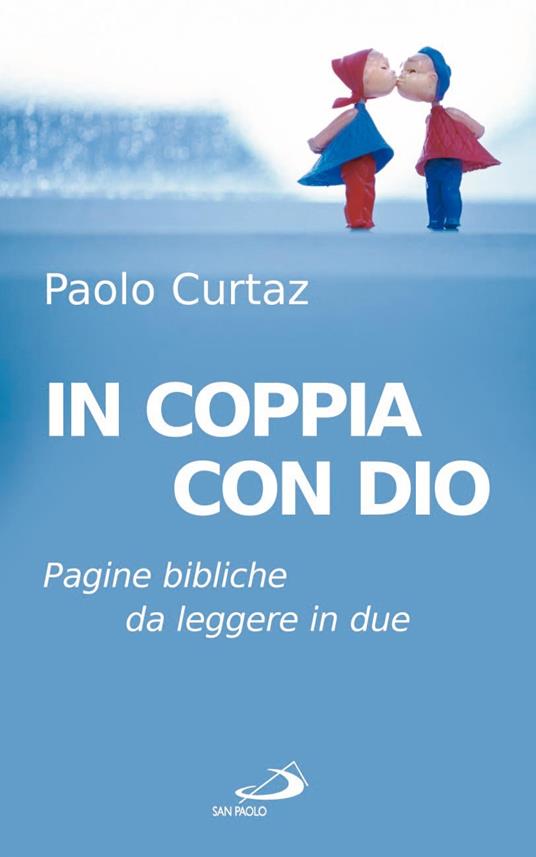 In coppia con Dio. Pagine bibliche da leggere in due - Paolo Curtaz - ebook