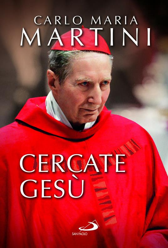Cercate Gesù. E siate contenti di essere cristiani! - Carlo Maria Martini - ebook