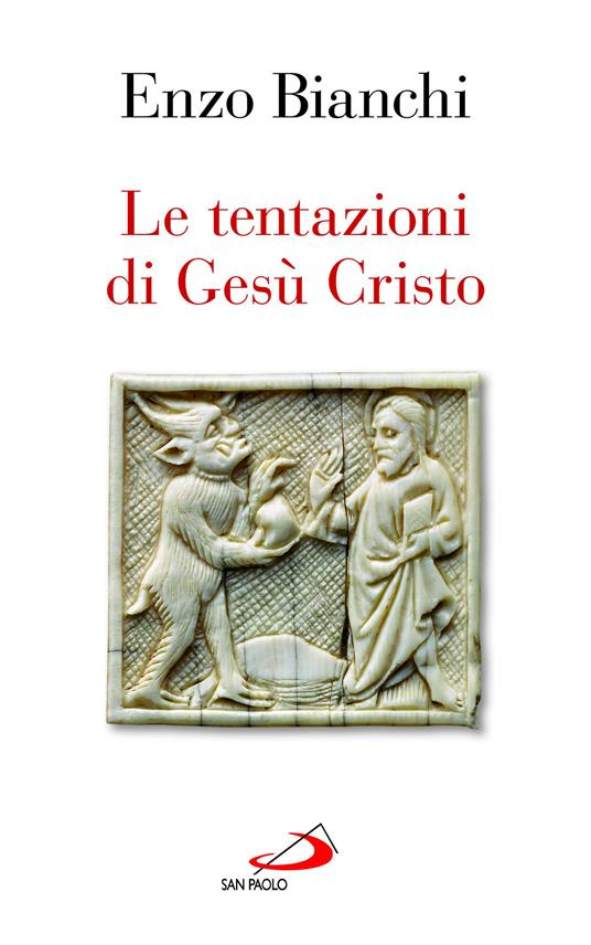 Le tentazioni di Gesù Cristo - Enzo Bianchi - ebook