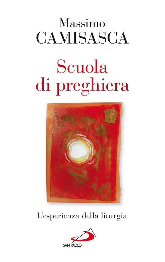 Scuola di preghiera. L'esperienza della liturgia - Massimo Camisasca - ebook