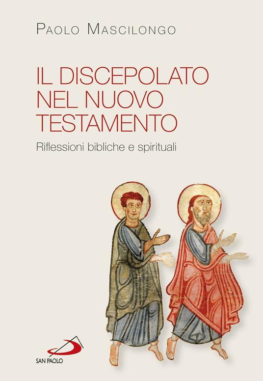 Il discepolato nel Nuovo Testamento. Riflessioni bibliche e spirituali - Paolo Mascilongo - ebook