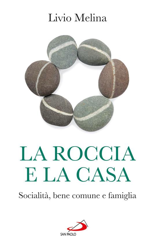 La roccia e la casa. Socialità, bene comune e famiglia - Livio Melina - ebook