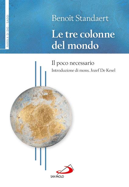 Le tre colonne del mondo. Il poco necessario - Benoît Standaert - ebook