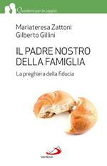 Il Padre Nostro della famiglia. La preghiera della fiducia