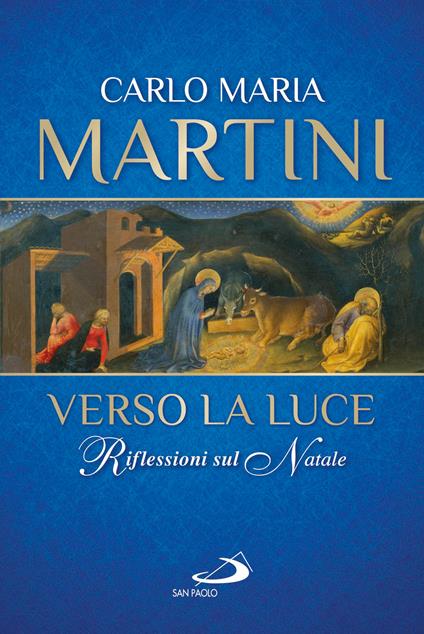 Verso la luce. Riflessioni sul Natale - Carlo Maria Martini - ebook